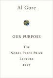 Our Purpose: The Nobel Peace Prize Lecture