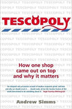 Tescopoly - How One Shop Came Out on Top and why it Matters