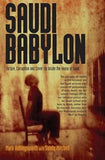 Saudi Babylon: Torture, Corruption and Cover-Up Inside the House of Saud