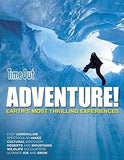Time Out Adventure!: Earth's Most Thrilling Experiences
