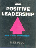 POSITIVE LEADERSHIP: HOW TO BUILD A WINNING TEAM Hardcover