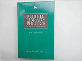 Public Library Politics: The Role of the Elected Member Hardcover – 19 May 1993