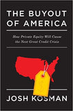 The Buyout of America: How Private Equity Will Cause the Next Great Credit Crisis Hardcover