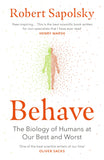 BEHAVE: The Biology of Humans at Our Best and Worst