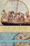 Sea of the Caliphs - The Mediterranean in the Medieval Islamic World - (HB)
