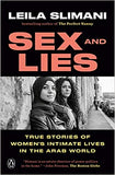 Sex and Lies: True Stories of Women's Intimate Lives in the Arab World