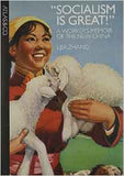 Socialism Is Great: A Workers Memoir Of The China