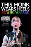 This Monk Wears Heels Be Who You Are