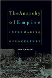 The Anarchy of Empire in the Making of U.S. Culture