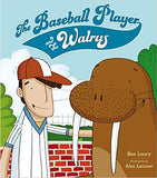 The Baseball Player and the Walrus - Hardcover