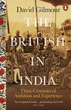 The British in India: Three Centuries of Ambition and Experience - (PB)
