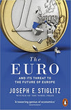 The Euro: And its Threat to the Future of Europe - Paperback
