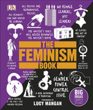 The Feminism Book: Big Ideas Simply Explained