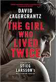 The Girl Who Lived Twice: A New Dragon Tattoo Story