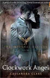 The Infernal Devices 1 Clockwork Angel