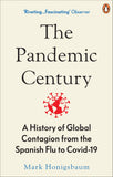 The Pandemic Century: A History of Global Contagion from the Spanish Flu to Covid-19