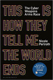 This is how They Tell Me the World Ends - The Cyberweapons Arms Race