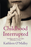 Childhood Interrupted : A True Story of Growing Up in an Industrial School