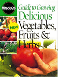Guide To Growing Delicious Vegetables, Fruits and Herbs