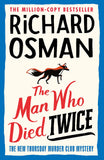 The Man Who Died Twice (The Thursday Murder Club Book 2) (The Thursday Murder Club, 2)