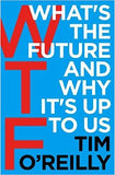 WTF What's the Future and Why It's Up to Us