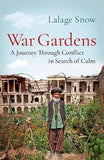 War Gardens: A Journey Through Conflict in Search of Calm - Paperback