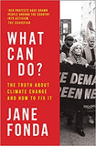What Can I Do?: The Truth About Climate Change and How to Fix It: My Path from Climate Despair to Action Paperback