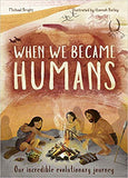 When We Became Humans: The Story of Our Evolution