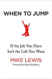 When to Jump: If the Job You Have Isn't the Life You Want - Hardcover