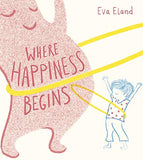 Where Happiness Begins: 1 (Big Emotions)