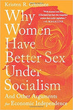 Why Women Have Better Sex Under Socialism - Paperback