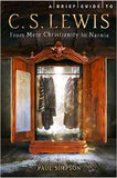 A Brief Guide to C S Lewis from Mere Christianity to Narnia