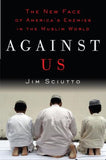 Against Us: The New Face of America's Enemies in the Muslim World