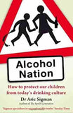 Alcohol Nation How To Protect Our Children From Todays Drinking Culture