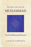 Before and After MuhammadThe First Millennium Refocused