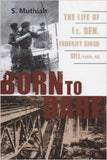 Born To Dare The Life Of Lt Gen Inderjit Singh Gill Pvsm Mc