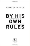By His Own Rules : The Ambitions Successes And Ultimate Failures Of Donald Rumsfeld