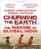 Churning The Earth:: The Making of Global India