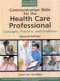 Communicaton Skill ForThe Health Care Professional Concepts Practice And Evidence 2nd Edition