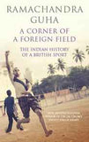 Corner Of A Foreign Field A: The Indian History Of A British Sport