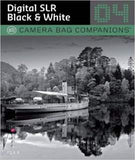 D-SLR Black and White Photography A Camera Bag Companion 4 Camera Bag Companions 04