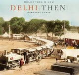 Delhi Then and Now