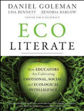 Ecoliterate How Educators Are Cultivating Emotional Socialand Ecological Intelligence