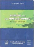 Europe and the Muslim World Coexistence Or Conflict?