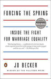 Forcing the Spring: Inside the Fight for Marriage Equality