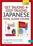 Get Talking and Keep Talking Japanese Total Audio Course: (Audio pack) The essential short course for speaking and understanding with confidence (Teach Yourself: Language)