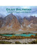 GILGIT BALTISTAN PAKISTAN'S BEAUTY AND MAJESTY