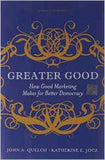 Greater Good: How Good Marketing Makes for Better Democracy