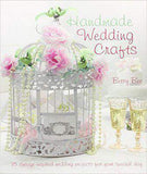 Handmade Wedding Crafts: 35 Vintage-Inspired Wedding Projects for Your Special Day