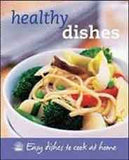 Healthy Dishes (Healthy Dishes Easy dishes to cook at home)